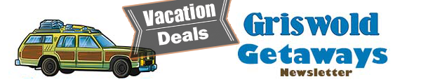 Griswold Getaways Vacation Deals